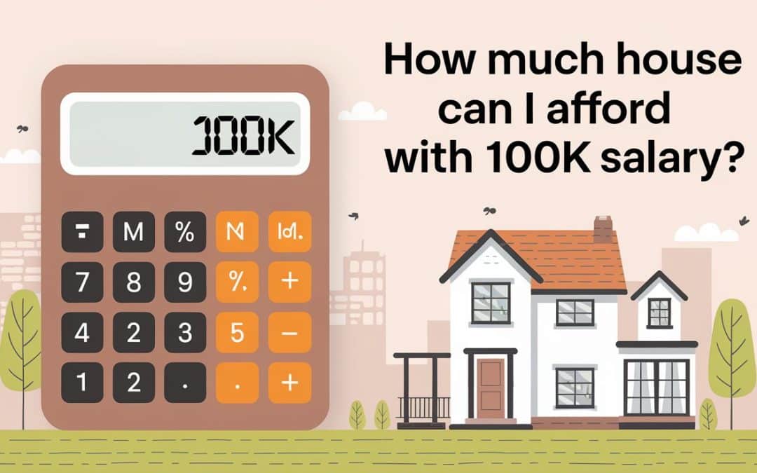 How much house can I afford with 100k salary